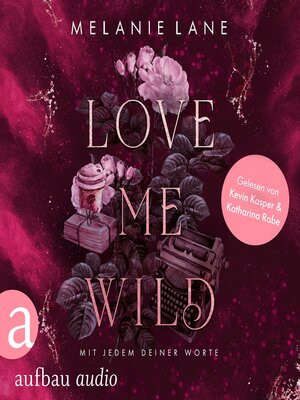 cover image of Love Me Wild--Mit jedem deiner Worte (Ungekürzt)